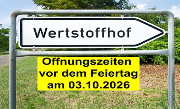 Öffnungszeiten im Wertstoffhof
